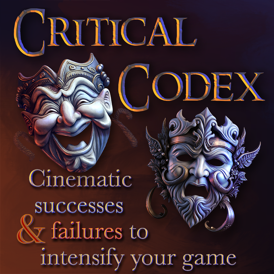 Critical Codex Cinematic Successes & Failures to Intensify your Game