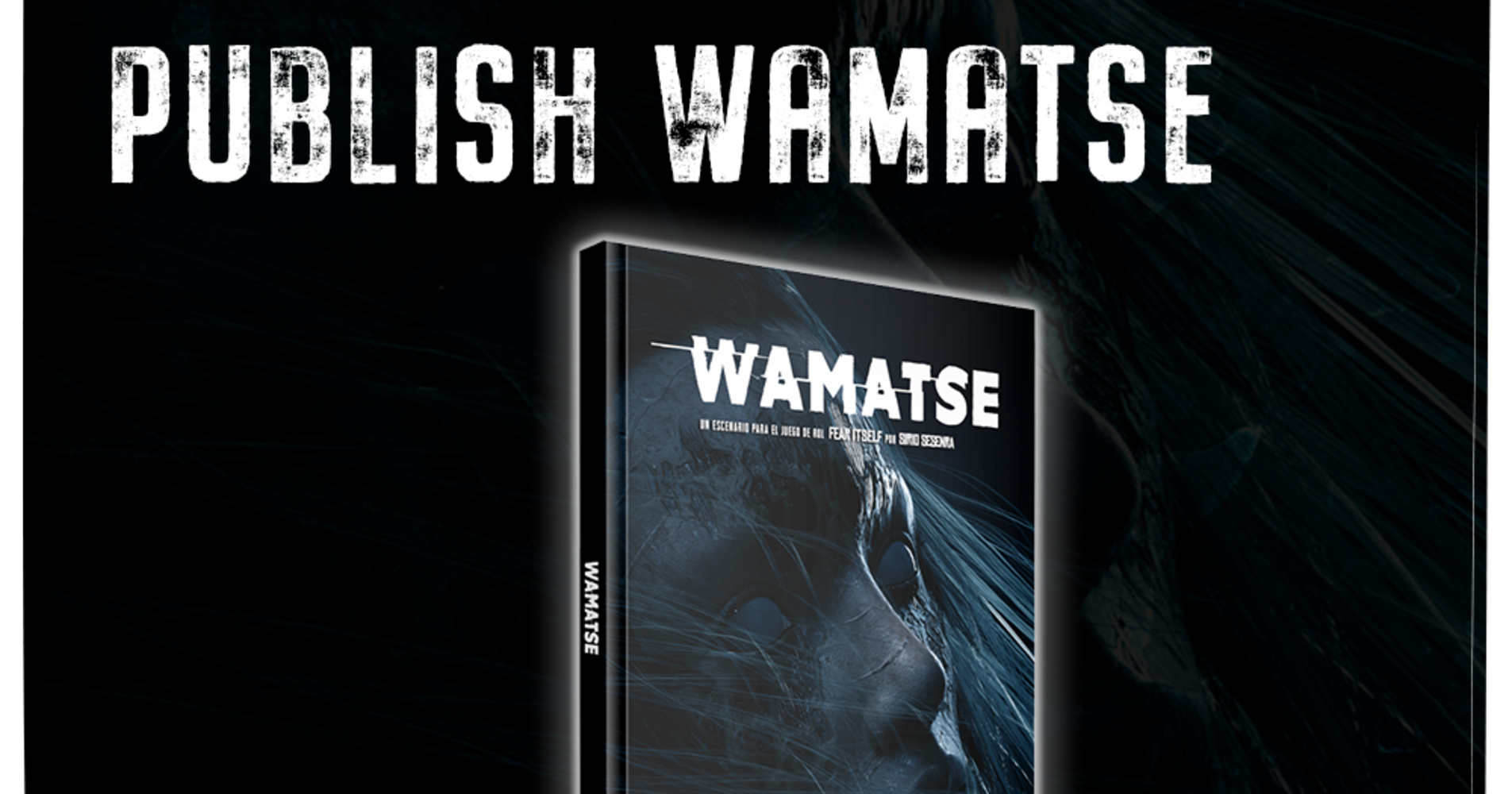 Wamatse (Fear Itself Edition) - Aventura De Terror E Investigación En Español, Sistema Gumshoe Para 4 Jugadores