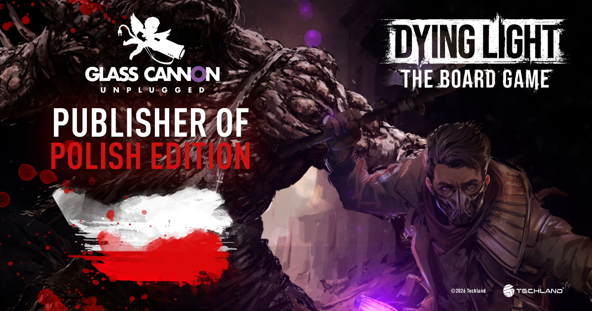 Dying Light: The Board Game - Late Pledge by Glass Cannon Unplugged - GCU Is Handling the Polish Edition! - Gamefound