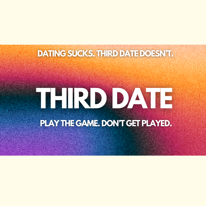 Couverture de Third Date - The Dating Game That's Better Than Actual Dating