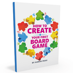 Couverture de Book: How to Create Your First Board Game (5th Edition)