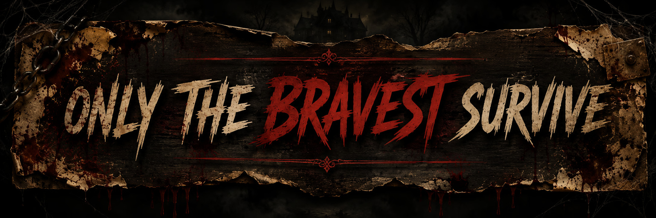 Only the bravest survive banner