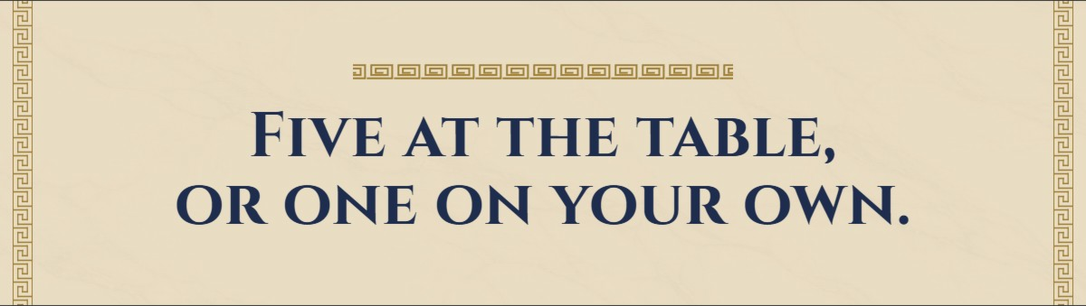 Five at the table, or one on your own.