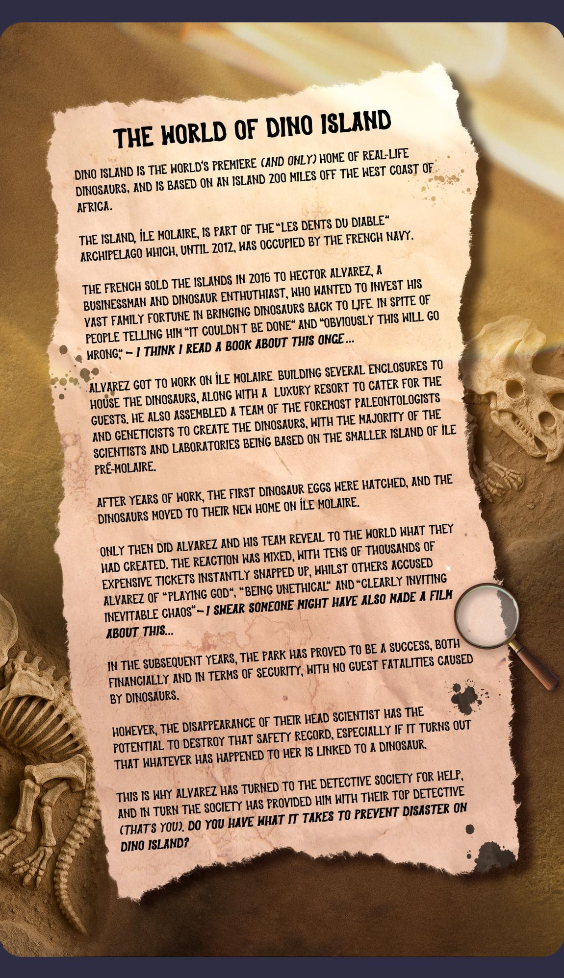 A letter welcoming you to Dino Island, the world's only live dinosaur park, introducing the world you are about to investigate.